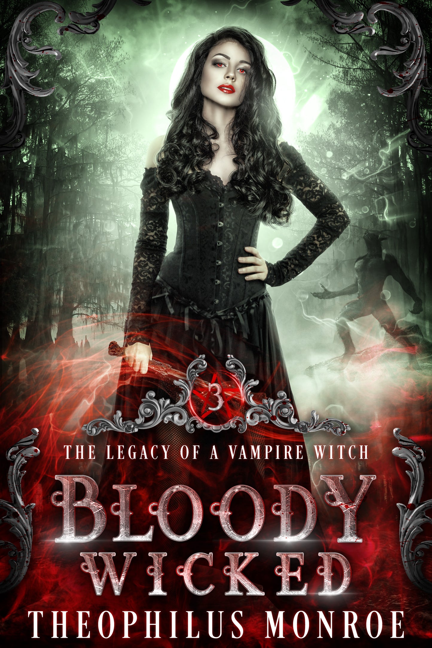 Bloody Wicked (The Legacy of a Vampire Witch #3) [E-BOOK]