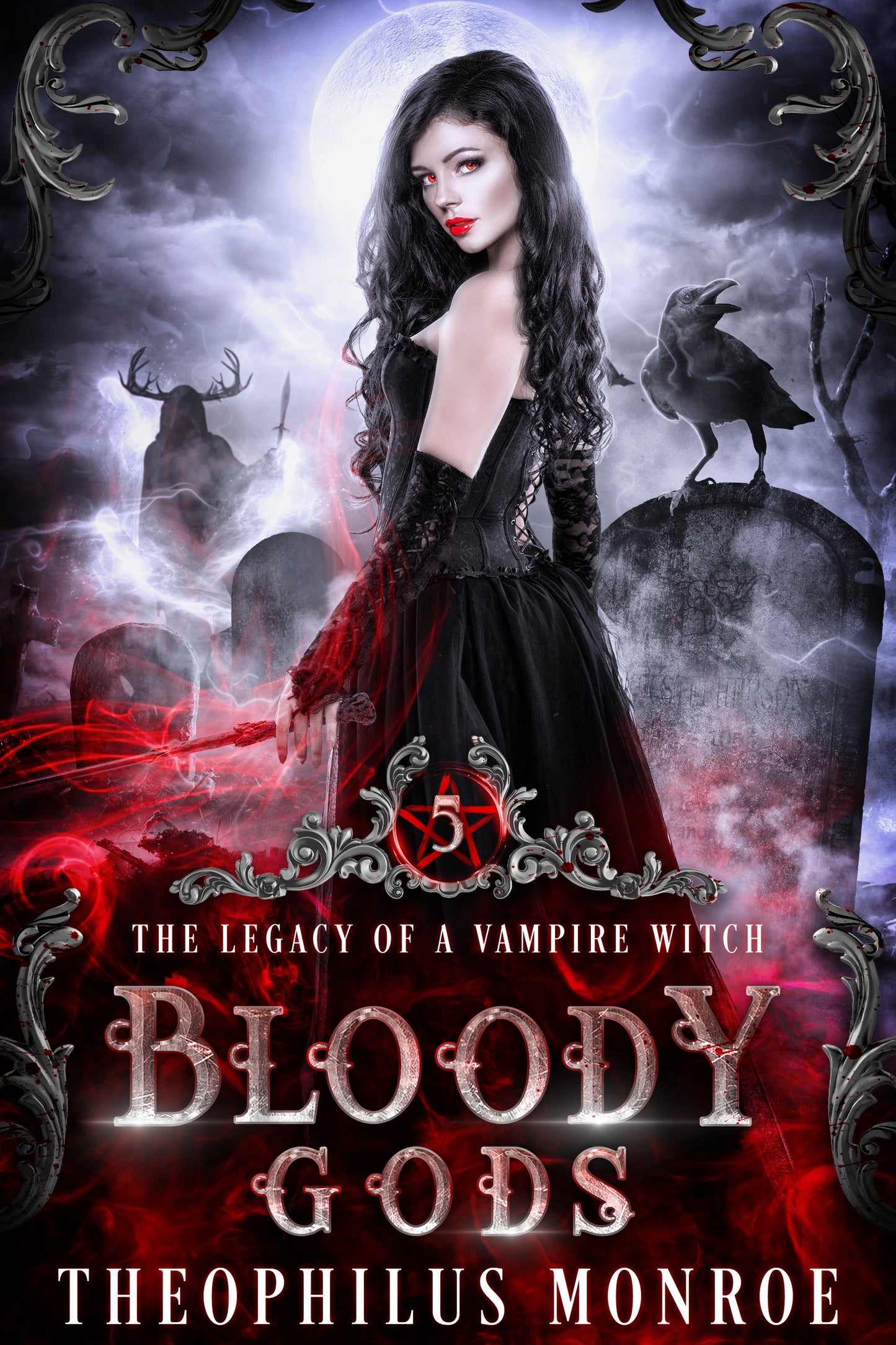 Bloody Gods (The Legacy of a Vampire Witch #5) [E-BOOK]