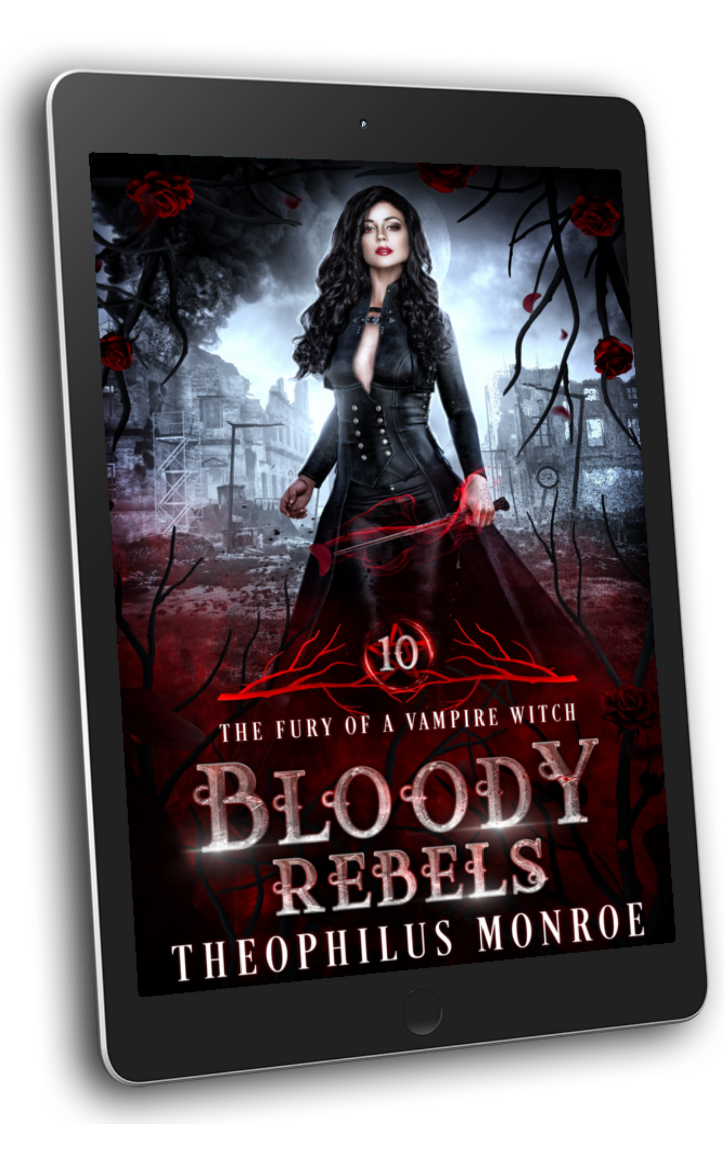 Bloody Rebels (The Fury of a Vampire Witch #10) [ARRIVES IN YOUR IN-BOX, 10/31/24]