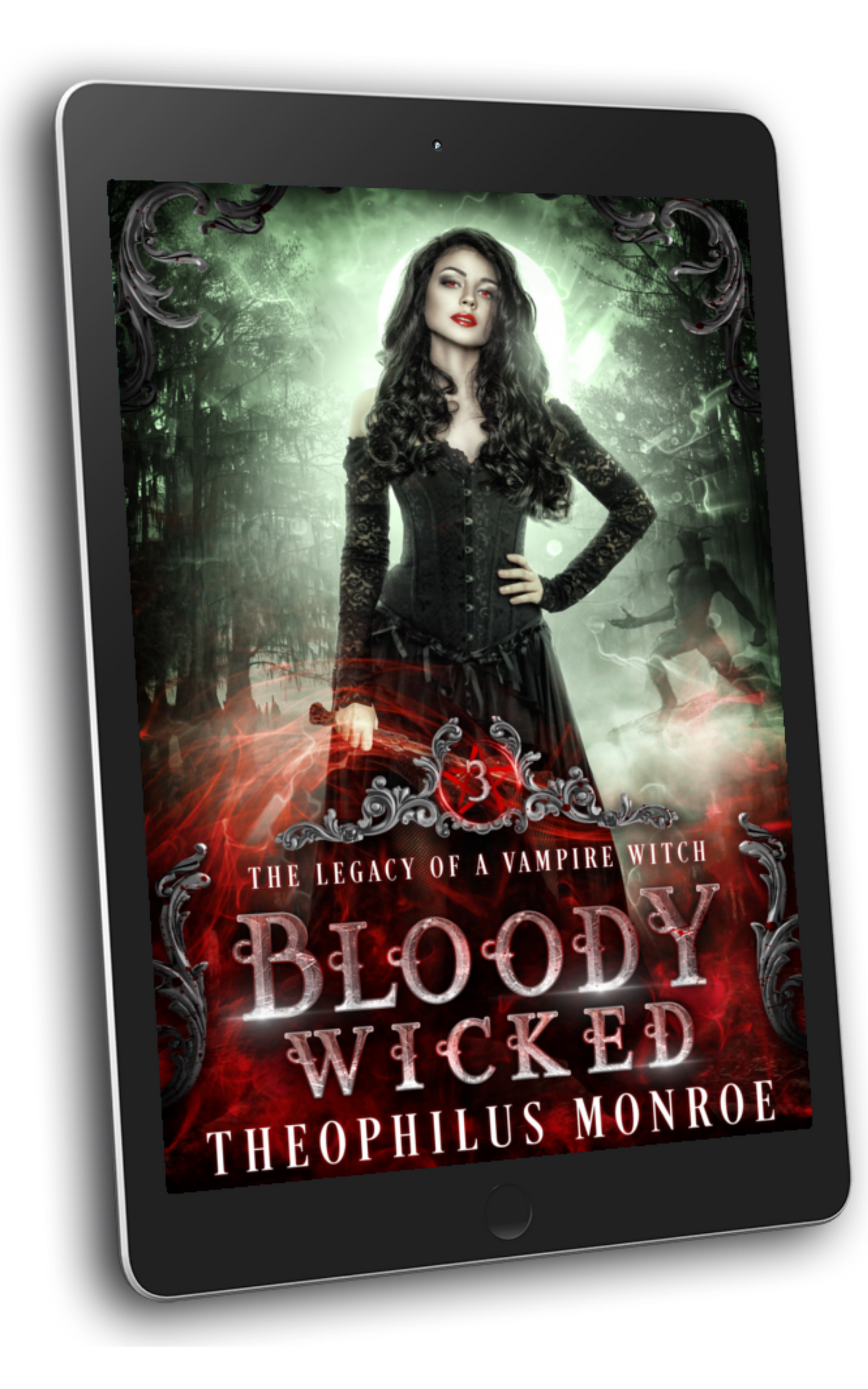 Bloody Wicked (The Legacy of a Vampire Witch #3) [E-BOOK]