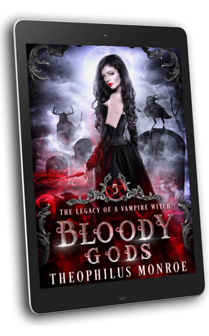 Bloody Gods (The Legacy of a Vampire Witch #5) [E-BOOK]